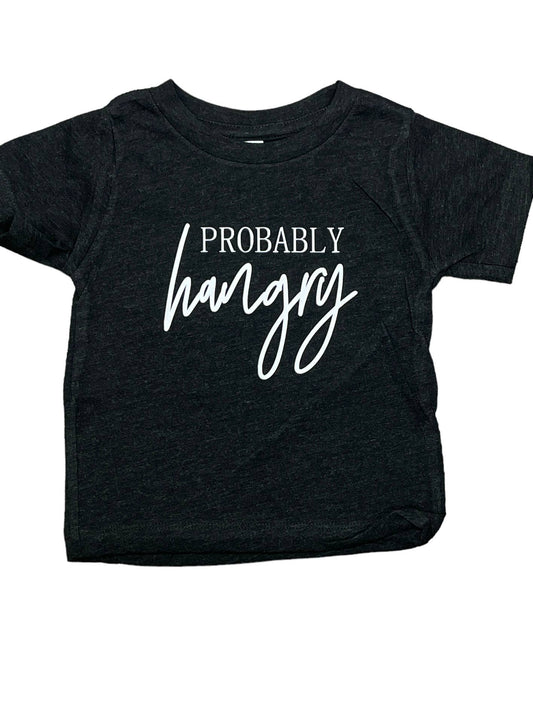 Probably Hangry - Infant/Toddler Tee/Gender Neutral Tee