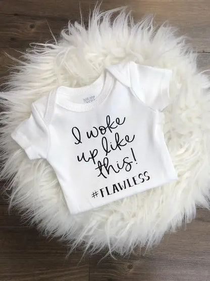 I Woke Up Like This #Flawless Infant Bodysuit